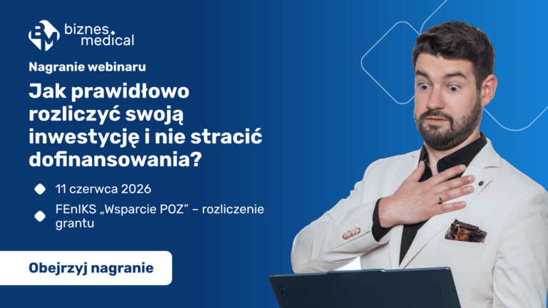 FEnIKS „Wsparcie POZ" – jak prawidłowo rozliczyć swoją inwestycję i nie stracić dofinansowania?