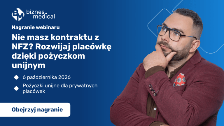 Nie masz kontraktu z NFZ? Rozwijaj placówkę dzięki pożyczkom unijnym