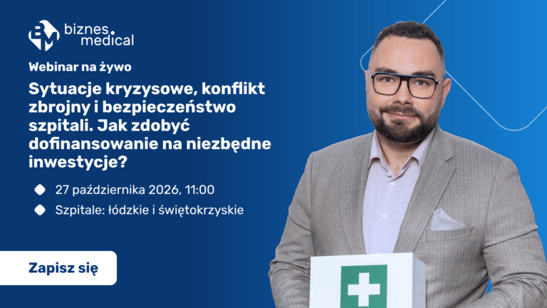 Sytuacje kryzysowe, konflikt zbrojny i bezpieczeństwo szpitali. Jak zdobyć dofinansowanie na niezbędne inwestycje?